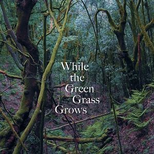 Bilder While The Green Grass Grows (Parts 1+6)