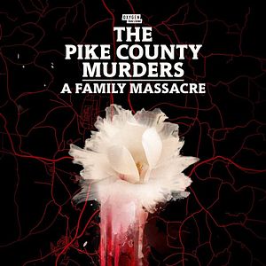 Bilder The Pike County Murders: A Family Massacre