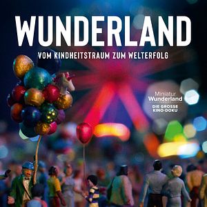 Bilder Wunderland - Vom Kindheitstraum zum Welterfolg