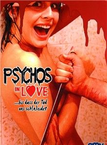 Filmposter von Psychos In Love - bis das der Tod uns sch(n)eidet