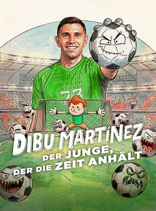 Dibu Martínez: Der Junge, der die Zeit anhält