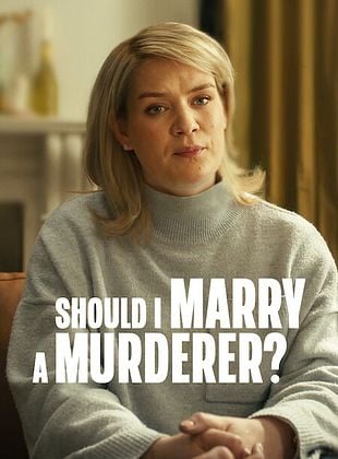Should I Marry A Murderer?