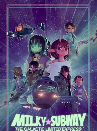 Filmposter von  Milky Subway: The Galactic Limited Express to The Theater