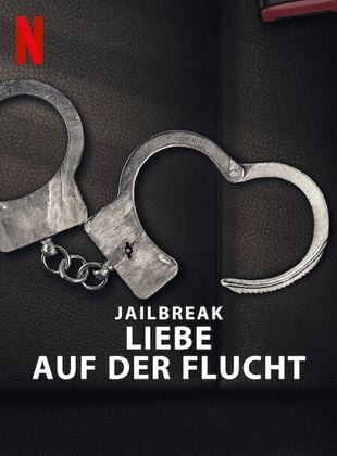  Jailbreak: Liebe auf der Flucht