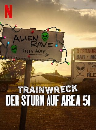 Filmposter von  Trainwreck: Der Sturm auf Area 51
