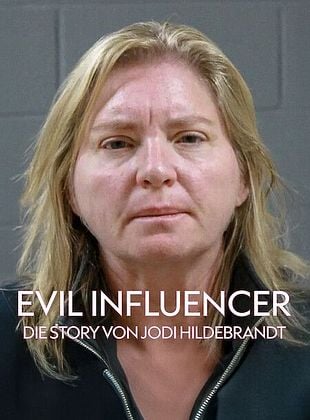 Filmposter von Evil Influencer: Die Story von Jodi Hildebrandt