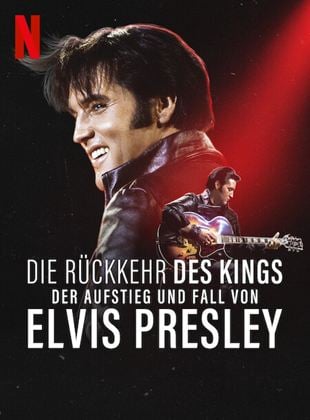  Die Rückkehr des Kings: Der Aufstieg und Fall von Elvis Presley