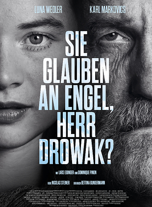 Sie glauben an Engel, Herr Drowak?