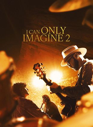 Filmposter von  I Can Only Imagine 2