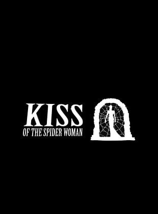 Kiss Of The Spider Woman