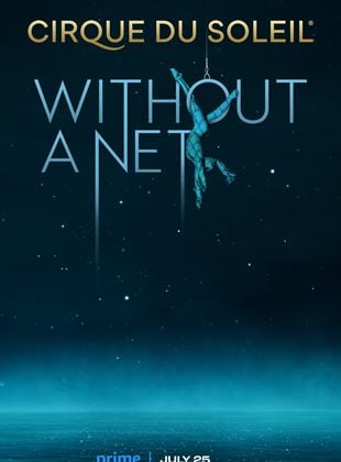  Cirque Du Soleil: Without a Net