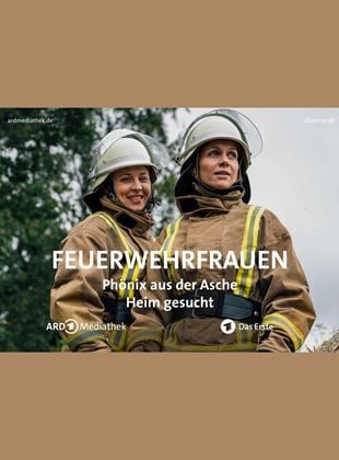 Feuerwehrfrauen - Phönix aus der Asche