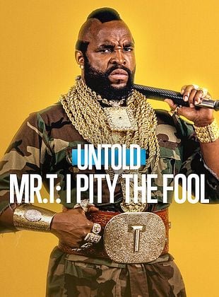 Filmposter von Untold Mr. T: I Pity The Fool