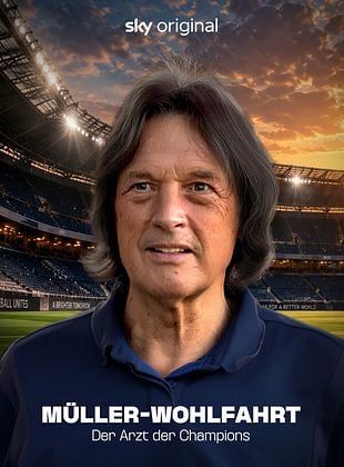 Müller-Wohlfahrt – Der Arzt der Champions