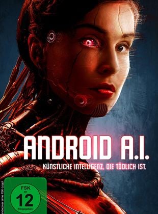  Android A.I. - Künstliche Intelligenz, die tödlich ist