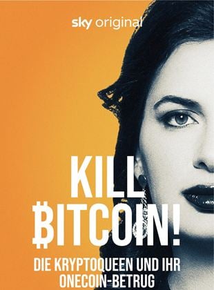 Kill Bitcoin! Die Kryptoqueen und ihr OneCoin-Betrug