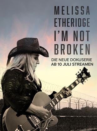 Melissa Etheridge: I'm Not Broken