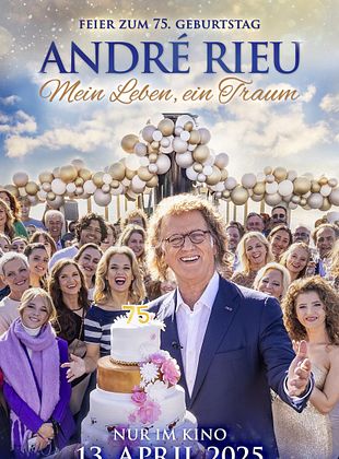 Filmposter von  Feier zum 75. Geburtstag von André Rieu: Mein Leben, ein Traum