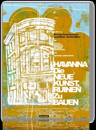 Havanna - Die neue Kunst Ruinen zu bauen