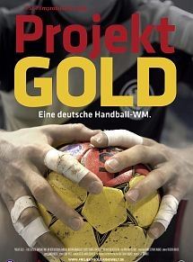 Projekt Gold - Eine deutsche Handball-WM