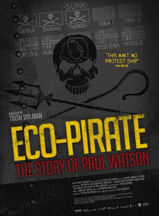 The Eco Pirate: Story of Paul Watson