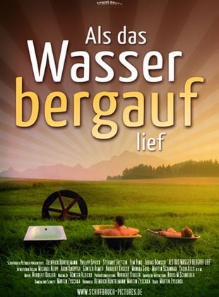  Als das Wasser bergauf lief