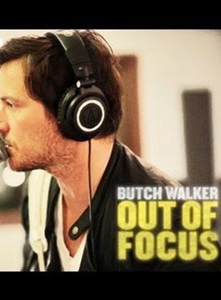  Butch Walker: Out of Focus