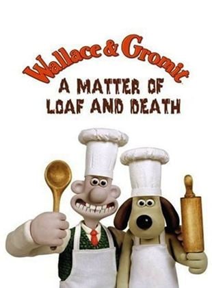  Wallace & Gromit: Auf Leben und Brot