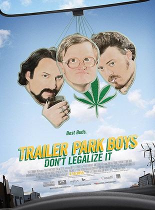  Trailer Park Boys: Don't Legalize It