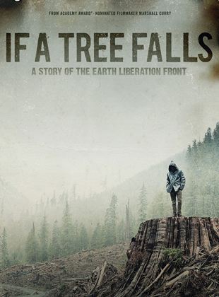  If a Tree Falls : A Story of the Earth Liberation Front