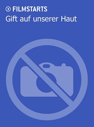 Filmposter von Gift auf unserer Haut