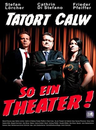 Tatort Calw - So ein Theater