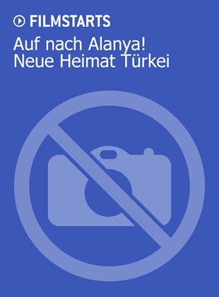 Auf nach Alanya! Neue Heimat Türkei