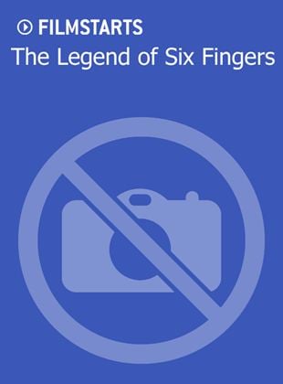  The Legend Of Six Fingers