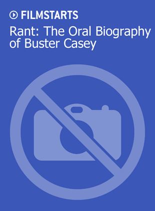 Rant: The Oral Biography of Buster Casey