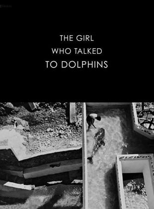 The Girl Who Talked to Dolphins