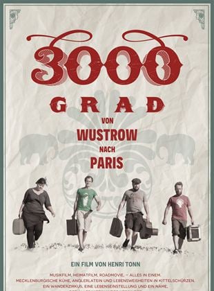  3000 Grad - Von Wustrow nach Paris