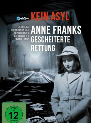  Kein Asyl - Anne Franks gescheiterte Rettung