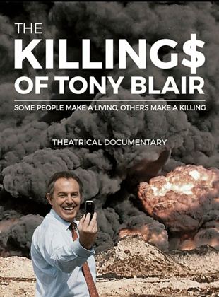  The Killing$ Of Tony Blair