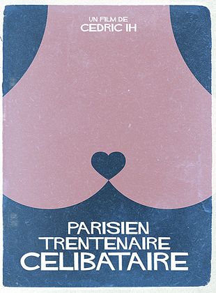 Filmposter von Parisien, Trentenaire, Célibataire