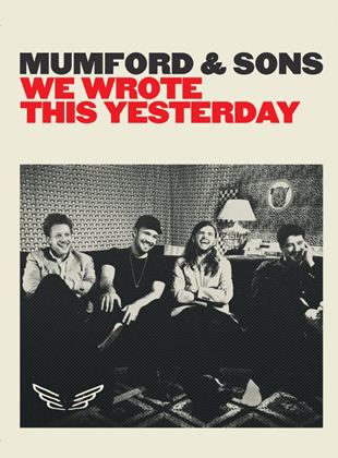  Mumford & Sons: We Wrote This Yesterday