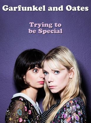 Garfunkel and Oates: Trying to Be Special