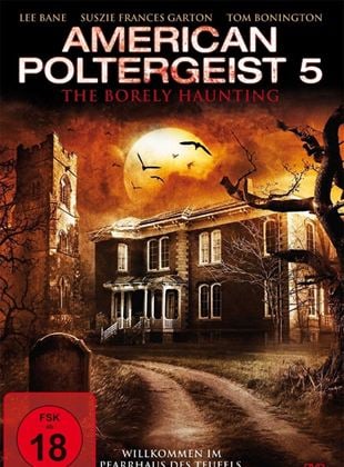  American Poltergeist 5 - The Borely Haunting