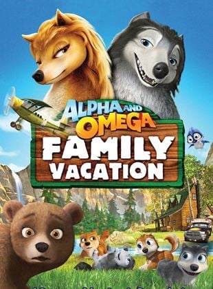  Alpha and Omega 5: Family Vacation