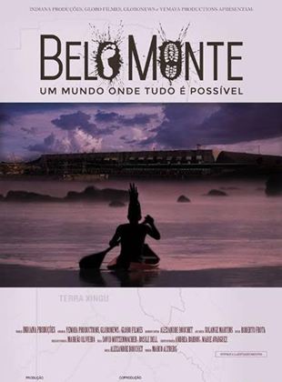 Belo Monte - Um Mundo Onde Tudo É Possível