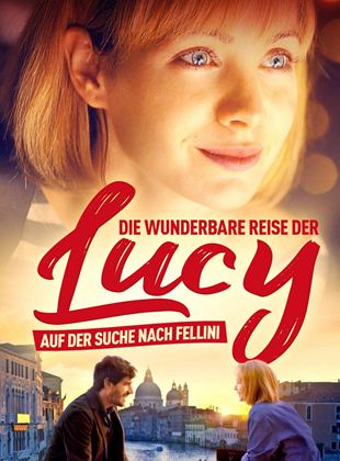  Die wunderbare Reise der Lucy - Auf der Suche nach Fellini