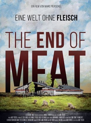  The End Of Meat - Eine Welt ohne Fleisch