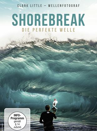  Shorebreak - Die perfekte Welle. Clark Little - Wellenfotograf