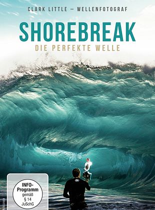 Filmposter von Shorebreak - Die perfekte Welle. Clark Little - Wellenfotograf