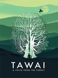 Tawai: A Voice from the Forest